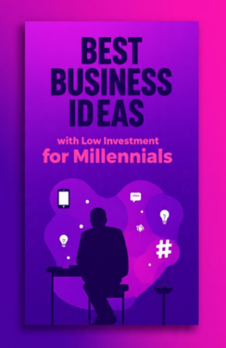 Best Business Ideas with Low Investment for Millennials