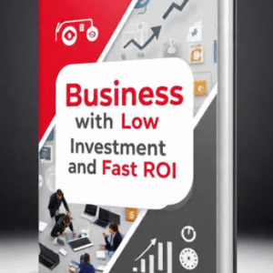 Best Business with Low Investment and Fast ROI