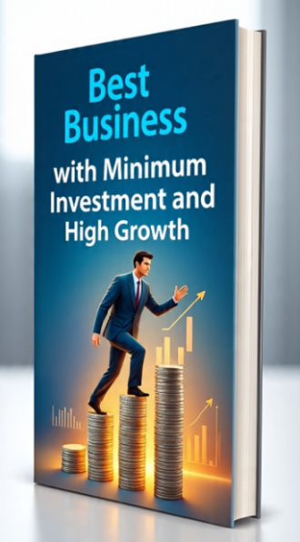 Best Business with Minimum Investment and High Growth