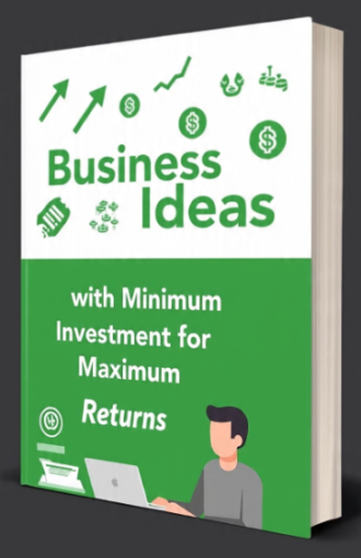 Business Ideas with Minimum Investment for Maximum Returns
