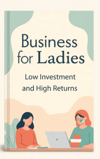 Business for Ladies with Low Investment and High Returns