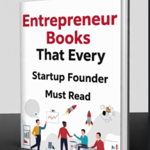 Entrepreneur Books That Every Startup Founder Must Read