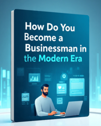 How Do You Become a Businessman in the Modern Era