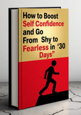 How to Boost Self Confidence and Go From Shy to Fearless in 30 Days