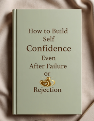How to Build Self Confidence Even After Failure or Rejection