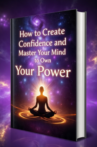 How to Create Confidence and Master Your Mind to Own Your Power