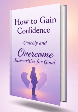 How to Gain Confidence Quickly and Overcome Insecurities for Good