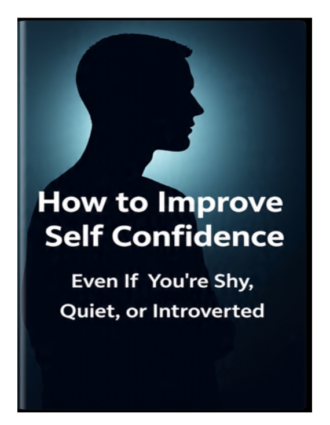How to Improve Self Confidence Even If You’re Shy, Quiet, or Introverted