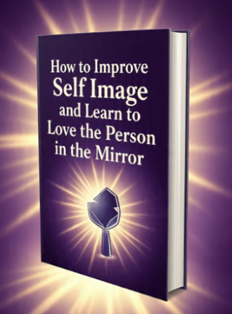 How to Improve Self Image and Learn to Love the Person in the Mirror