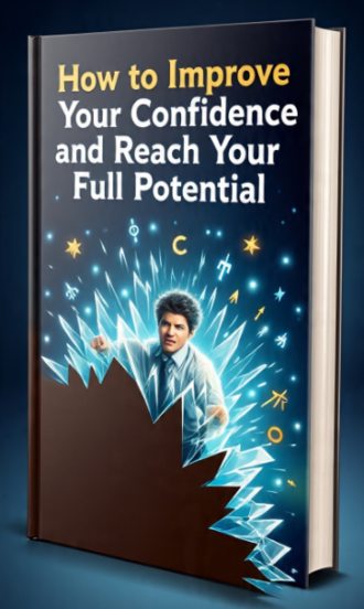 How to Improve Your Confidence and Reach Your Full Potential
