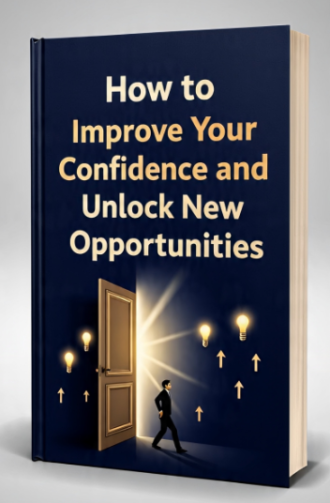 How to Improve Your Confidence and Unlock New Opportunities
