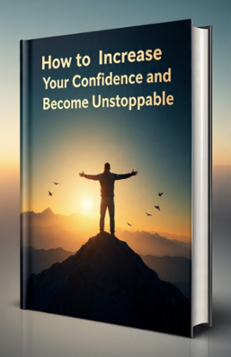 How to Increase Your Confidence and Become Unstoppable