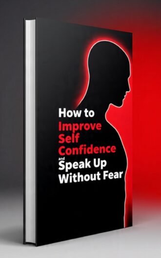 How to Improve Self Confidence and Finally Speak Up Without Fear
