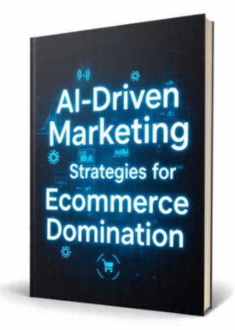 AI-Driven Marketing Strategies for Ecommerce Domination