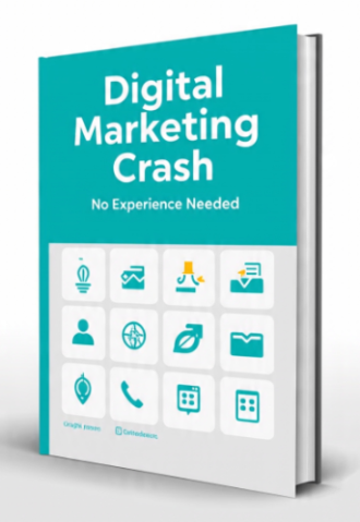 Digital Marketing Crash Course: No Experience Needed