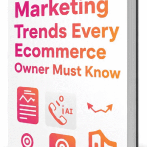 Digital Marketing Trends Every Ecommerce Owner Must Know