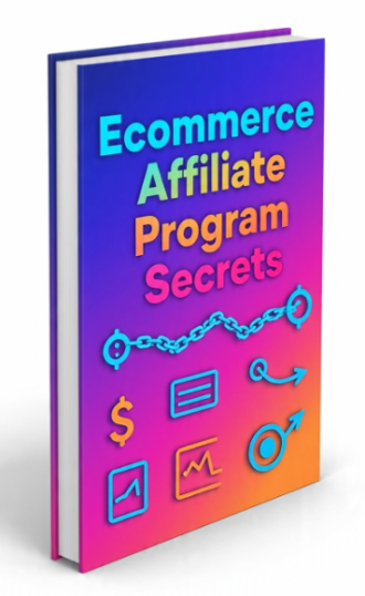 Ecommerce Affiliate Program Secrets