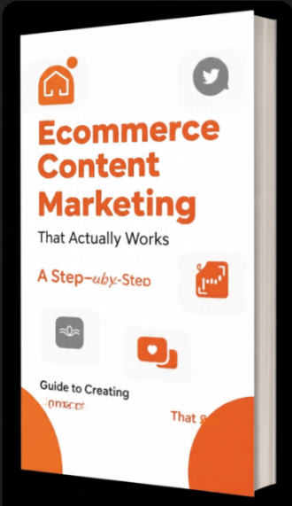 Ecommerce Content Marketing That Actually Works