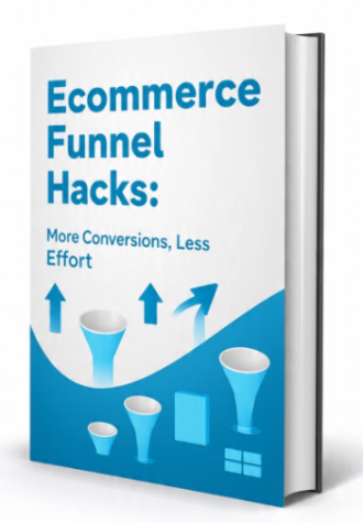 Ecommerce Funnel Hacks: More Conversions, Less Effort