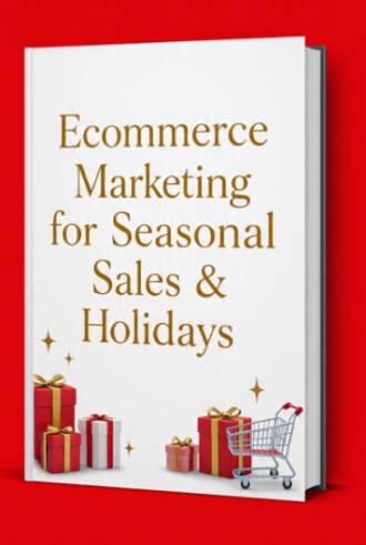 Ecommerce Marketing for Seasonal Sales & Holidays