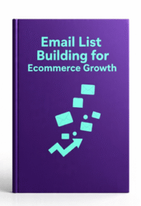 Email List Building for Ecommerce Growth