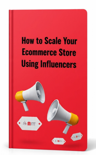 How to Scale Your Ecommerce Store Using Influencers
