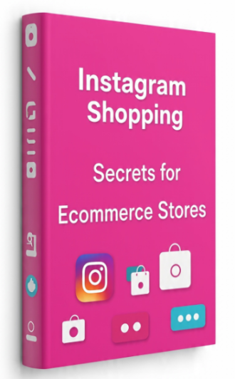 Instagram Shopping Secrets for Ecommerce Stores