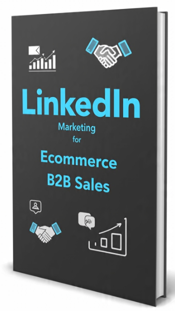 LinkedIn Marketing for Ecommerce B2B Sales