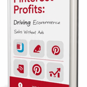 Pinterest Profits: Driving Ecommerce Sales Without Ads
