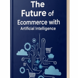 The Future of Ecommerce with Artificial Intelligence