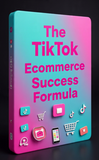 The TikTok Ecommerce Success Formula