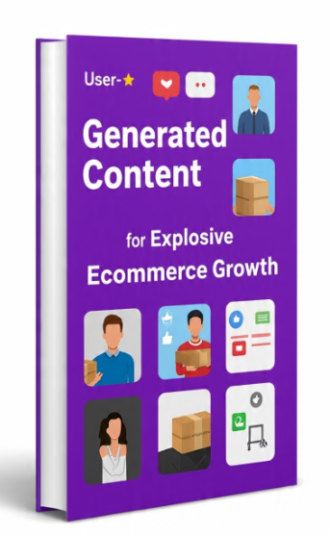 User-Generated Content for Explosive Ecommerce Growth